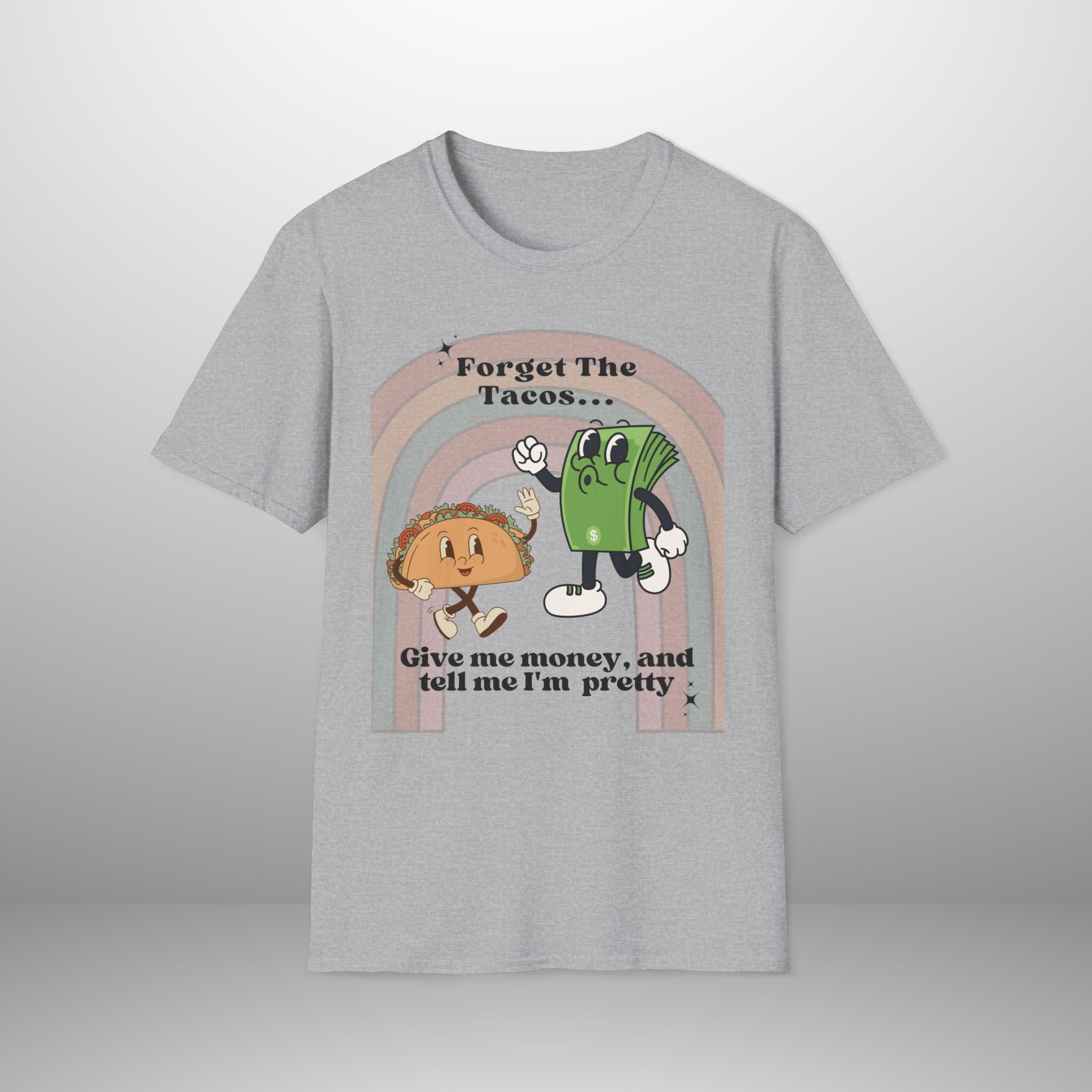 Forget The Taco's T-Shirt