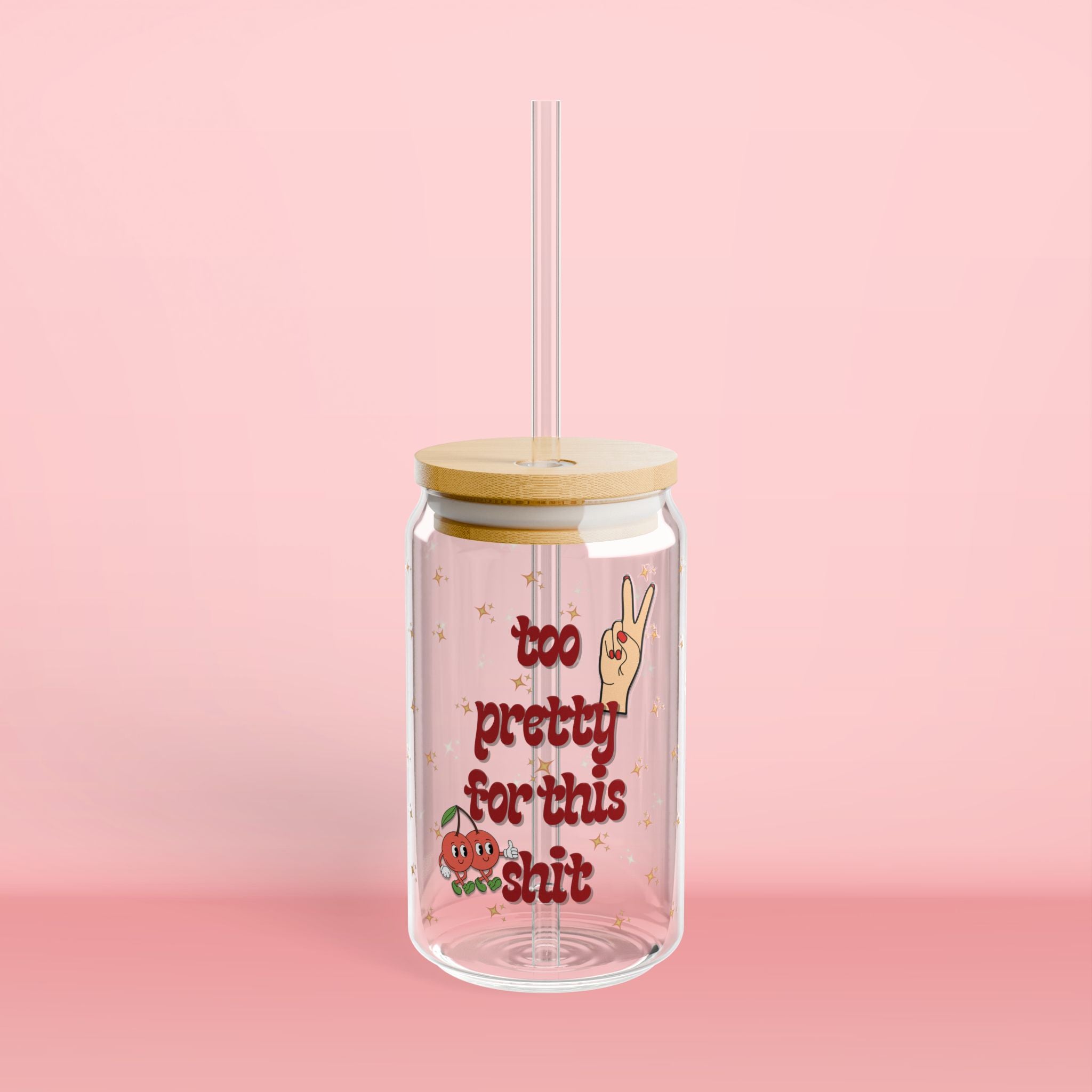 Too Pretty for This Shit Cherries Cup